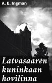 Latvasaaren kuninkaan hovilinna (eBook, ePUB)