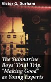The Submarine Boys' Trial Trip. "Making Good" as Young Experts (eBook, ePUB)