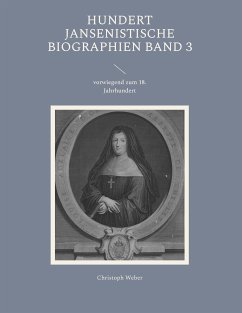 Hundert Jansenistische Biographien Band 3 (eBook, ePUB) - Weber, Christoph