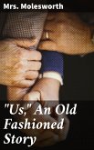 "Us," An Old Fashioned Story (eBook, ePUB)