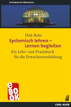 Systemisch lehren - Lernen begleiten (eBook, ePUB) - Rohr, Dirk
