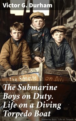 The Submarine Boys on Duty. Life on a Diving Torpedo Boat (eBook, ePUB) - Durham, Victor G.