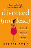 Divorced Not Dead (eBook, ePUB) Divorced Not Dead (eBook, ePUB)