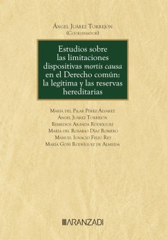 Estudios sobre las limitaciones dispositivas mortis causa en el Derecho común: la legítima y las reservas hereditarias (eBook, ePUB) - Juárez Torrejón, Ángel