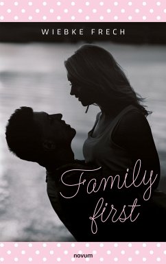 Family first (eBook, ePUB) - Frech, Wiebke