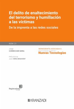 El delito de enaltecimiento del terrorismo y humillación a las víctimas: de la imprenta a las redes sociales (eBook, ePUB) - Correcher Mira, Jorge