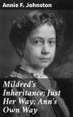 Mildred's Inheritance; Just Her Way; Ann's Own Way (eBook, ePUB)