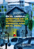 En el umbral: desafíos de la integración venezolana en el Perú (eBook, ePUB)