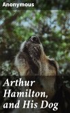 Arthur Hamilton, and His Dog (eBook, ePUB)