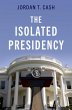 The Isolated Presidency (eBook, PDF) - Bild 1