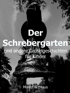 Der Schrebergarten (eBook, ePUB) - Haus, Moritz W.