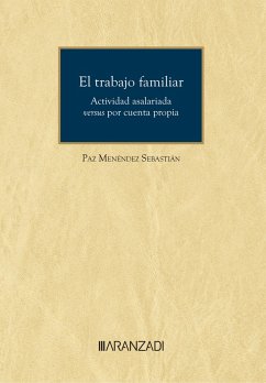 El trabajo familiar. Actividad asalariada versus por cuenta propia (eBook, ePUB) - Menéndez Sebastián, Paz