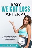 Easy Weight Loss After 40: How to use apple health hypnosis and meditation to achieve your goals (eBook, ePUB)