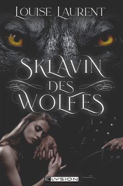 Sklavin des Wolfes (eBook, ePUB) - Laurent, Louise