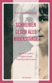 Schreiben gegen alle Widerstände (eBook, ePUB)