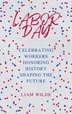 Labor Day: Celebrating Workers, Honoring History, Shaping the Future (eBook, ePUB)