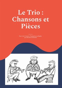 Le Trio : Chansons et Pièces (eBook, ePUB)