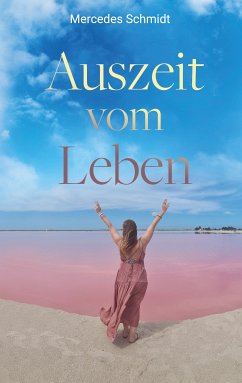 Auszeit vom Leben (eBook, ePUB) - Schmidt, Mercedes