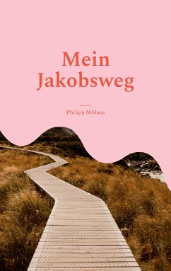Mein Jakobsweg (eBook, ePUB) - Niklaus, Philipp