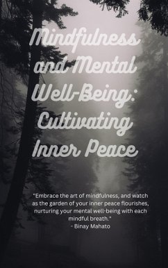 Mindfulness and Mental Well-Being: Cultivating Inner Peace (eBook, ePUB) - Mahato, Binay