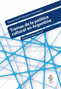 Tramas de la política cultural en Argentina (eBook, ePUB) - Zamorano, Mariano Martín