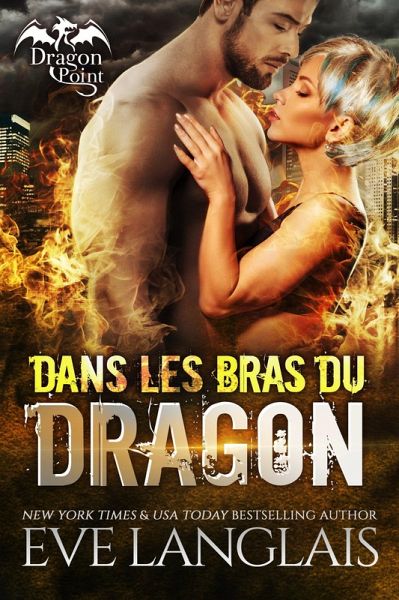 Dans Les Bras Du Dragon (Dragon Point (Francais), #2) (eBook, ePUB) Dans Les Bras Du Dragon (Dragon Point (Francais), #2) (eBook, ePUB)