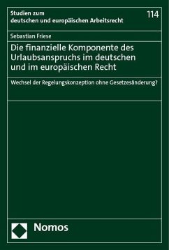 Die finanzielle Komponente des Urlaubsanspruchs im deutschen und im europäischen Recht - Friese, Sebastian