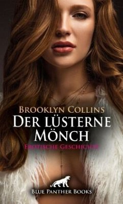 Der lüsterne Mönch   Erotische Geschichte + 1 weitere Geschichte - Collins, Brooklyn