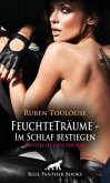 FeuchteTräume - Im Schlaf bestiegen   Erotische Geschichte + 1 weitere Geschichte