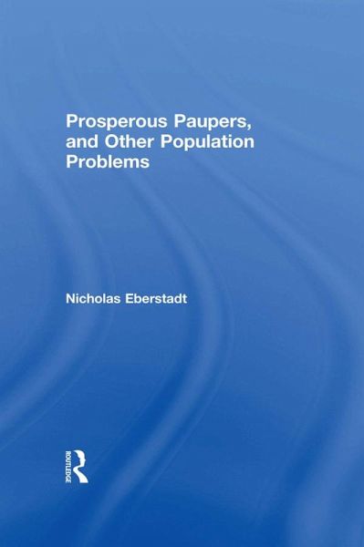 Prosperous Paupers and Other Population Problems (eBook, ePUB) Prosperous Paupers and Other Population Problems (eBook, ePUB)