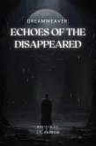 Dreamweaver: Echoes of the Disappeared (eBook, ePUB)