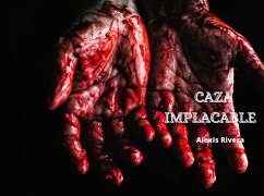 Caza implacable (eBook, ePUB) - Rivera, Alexis