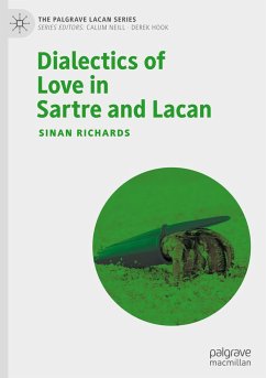 Dialectics of Love in Sartre and Lacan - Richards, Sinan