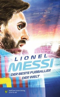 Lionel Messi - Der beste Fußballer der Welt - Dujin, Frans van