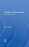 The Work Of Pierre Bourdieu (eBook, ePUB) The Work Of Pierre Bourdieu (eBook, ePUB)