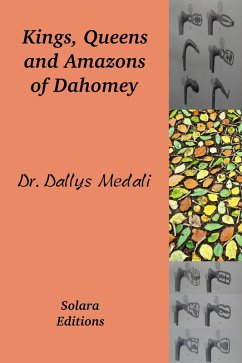 Kings, Queens and Amazons of Dahomey (eBook, ePUB) - Medali, Dallys