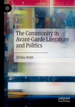 The Community in Avant-Garde Literature and Politics - Bozic, Zrinka