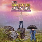 The Gratitude Advantage Counting Blessings for a Brighter Future (eBook, ePUB)