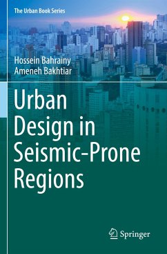 Urban Design in Seismic-Prone Regions - Bahrainy, Hossein;Bakhtiar, Ameneh