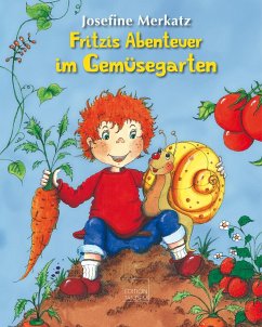 Fritzis Abenteuer im Gemüsegarten - Merkatz, Josefine