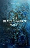 Die blauschwarze Macht - Zur Gotteskrise der Gegenwart