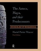 The Aztecs, Maya, and their Predecessors (eBook, ePUB)