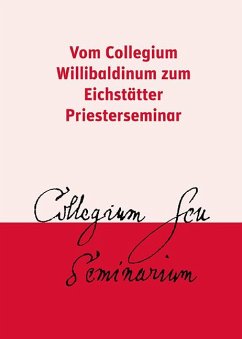 Cover Vom Collegium Willibaldinum zum Eichstätter Priesterseminar