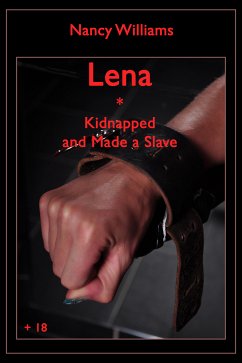 Lena * Kidnapped and Made a Slave (eBook, ePUB) - Williams, Nancy