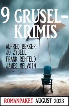 9 Gruselkrimis August 2023 (eBook, ePUB) - Bekker, Alfred; Zybell, Jo; Rehfeld, Frank; Melvoin, James