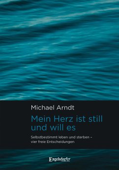 Mein Herz ist still und will es (eBook, ePUB) - Arndt, Michael