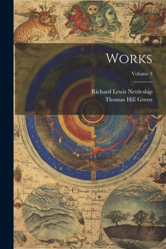 Works; Volume 3 - Nettleship, Richard Lewis; Green, Thomas Hill
