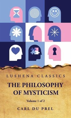 The Philosophy of Mysticism Volume 1 of 2 - Carl Du Prel