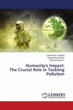 Humanity's Impact: The Crucial Role in Tackling Pollution - Yaragani, Veeraswami;Bandari, Kaankshitha;P., Bhaya Deepika