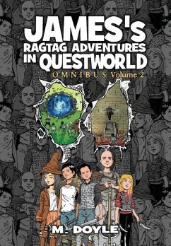 James's Ragtag Adventures in Questworld: Omnibus Volume 2 - Doyle, M.